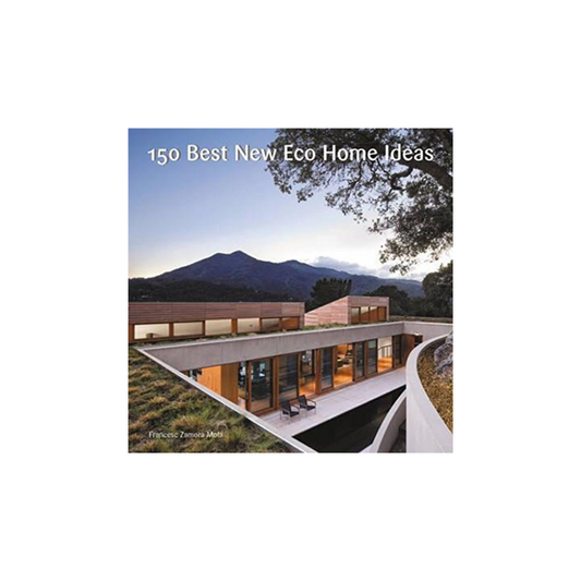 The cover of "150 Best New Eco Home Ideas," presented by Flowers on Norton St, highlights a contemporary eco-friendly home design featuring expansive windows. Situated in the midst of nature and mountains during dusk, it elegantly underscores sustainable architecture.